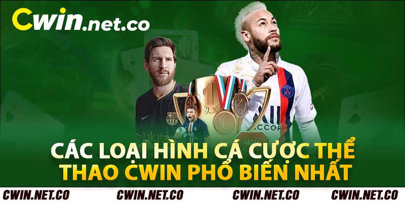 Các loại hình cá cược thể thao cwin phổ biến nhất