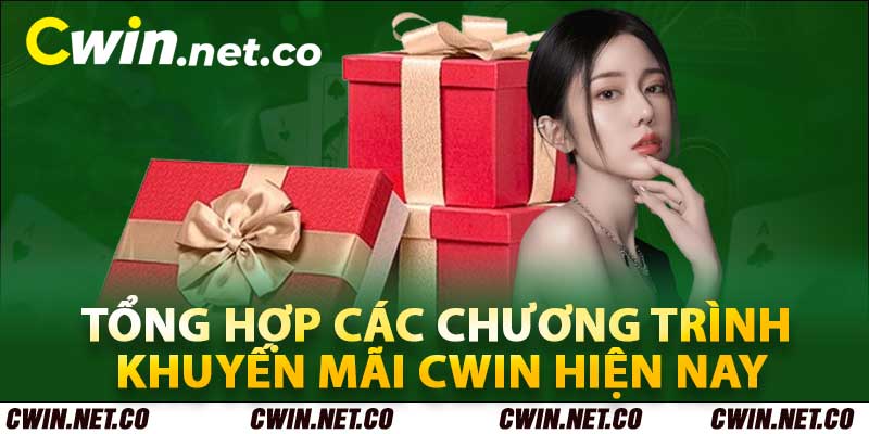 Tổng hợp các chương trình khuyến mãi Cwin hiện nay